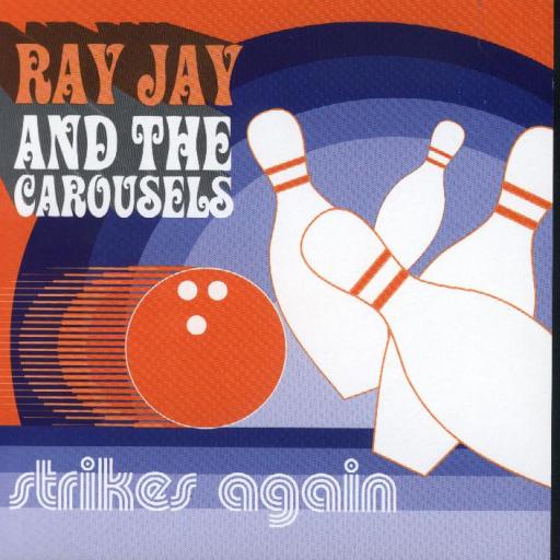 Ray Jay And The Carousels " Strikes Again " - Click Image to Close